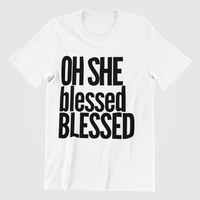 Oh She Blessed Blessed T-Shirt