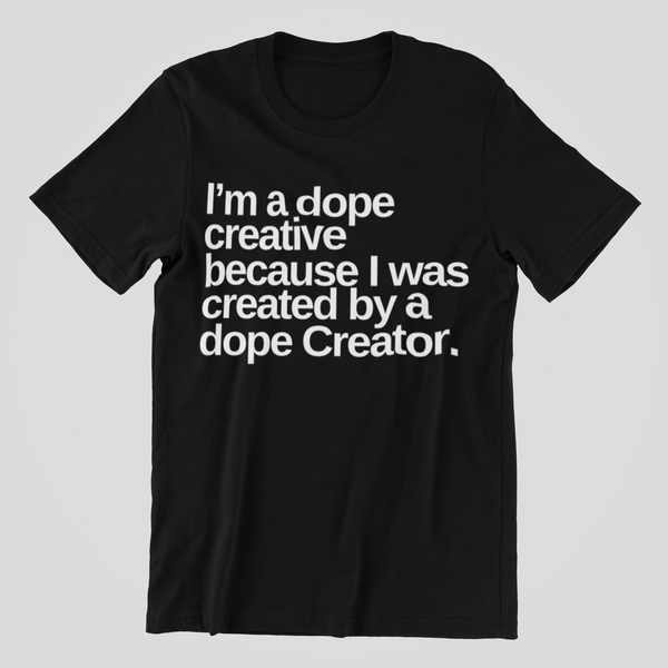 Dope Creative T-Shirt