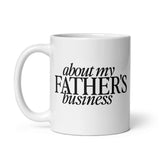 About My Father's Business mug