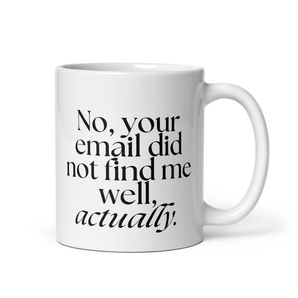 Email finds You Well mug