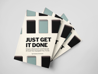 Just Get It Done: 90-Day Notebook