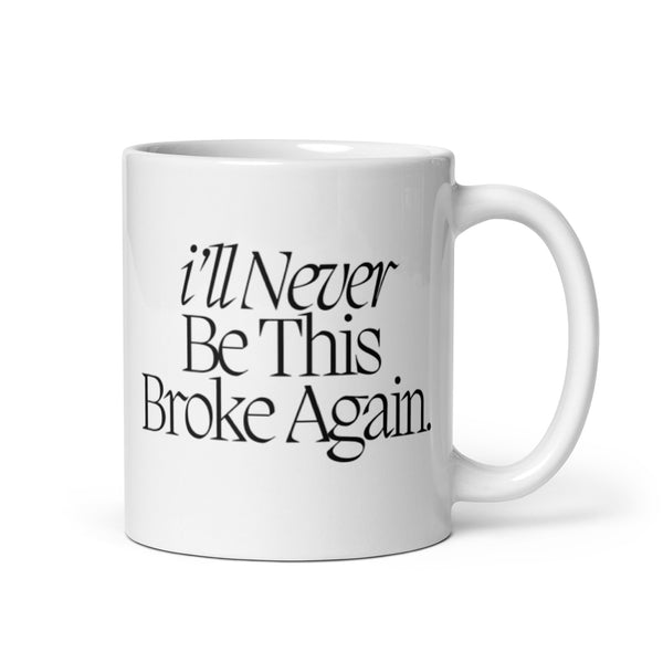 Never Be Broke Again mug